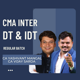 CMA Inter DT & IDT Combo | Regular Batch By CA Vijay Sarda & CA Yashvant Mangal | For Dec 25 & Onwards Exams